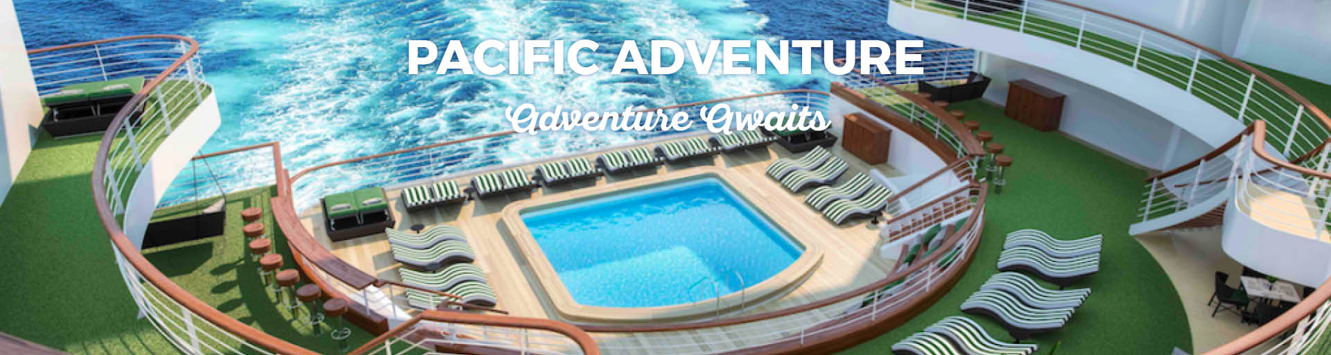 Pacific Adventure Cruise Deals | Cheap Cruises Onboard Pacific